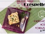 Crespelle di radicchio, noci e fonduta di brie
