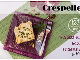 Crespelle di radicchio, noci e fonduta di brie