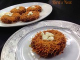 Bird's Nest / Kilikoodu Recipe