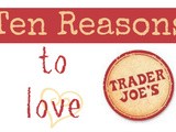 10 Reasons to love Trader Joe's