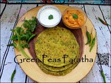 Matar Ka Paratha / Green Peas Paratha