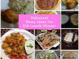 7 Pakistani Menu Ideas for Eid Lunch /Dinner