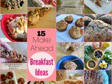 15 Make-Ahead Breakfast Ideas + Muller Yogurt Coupon Giveaway
