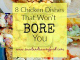 8 Chicken Dishes That Won't bore You