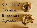 Bite-Sized Oatmeal Breakfast Cupcakes