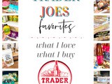 Trader Joes Favorites: What i Love, What i Buy