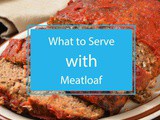 What to Serve with Meatloaf: Perfect Sides for Meatloaf – Our Top Picks