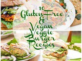 10 Gluten-Free and Vegan Veggie Burger Recipes