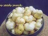 Phool Makhana/Foxnut Snack /Lotus seeds snack | Healthy snack