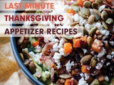 10 Last Minute Thanksgiving Appetizer Recipes