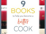 9 Books to Help You Become a Better Cook