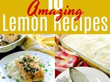 10 Amazing Lemon Recipes