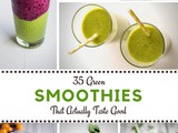35 Green Smoothies That Actually Taste Good