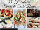 85 Fabulous Spring and Easter Recipes