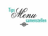 Tips: Samenstellen van een menu