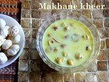 Makhane ki kheer or phool makhane ki kheer recipe
