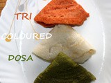 Tri coloured dosa recipe – Independence day special recipe