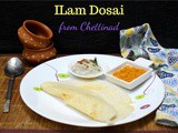 ILam Dosai | Soft Dosai from Chettinad