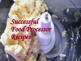 Food processor: My successful recipes to prove it