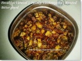 Pavakkai Varuval | Pavakkai Vazhatiyadhu | Bitter Gourd Roast