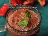 Watermelon and Mint Smoothie- a Low Calorie Smoothie with Burst of nutrients