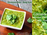 Coriander greenchilli and garlic pesto (aka dhonepata bata -bong style)