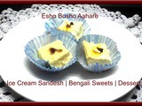 Ice Cream Sandesh | a Dessert | Bengali Sweets