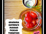 Grandma Katrina's Russian Pickled Tomatoes