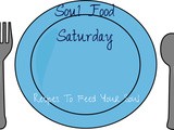 Soul Food Saturday #13