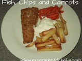 Fish, Chips and Carrots