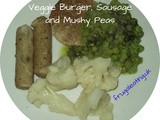 Veggie Burger, Sausage and Mushy Peas