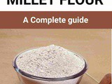 Finger Millet Flour 101: Nutrition, Benefits, How To Use, Buy, Store | Finger Millet Flour: a Complete Guide