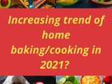 Increasing trend of home baking/cooking in 2021