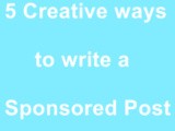 5 Creative ways to write a Sponsored Post