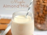 Vanilla Maple Almond Milk(Without a Blender!)