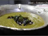 Mint - Tomato Chutney / Pudhina Thakali Chutney