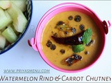 Watermelon Rind & Carrot Chutney / Chutney Recipe - 48 / #100chutneys
