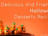 10 Delicious Kid-Friendly Halloween Desserts Recipes