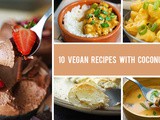 10 Vegan Recipes with Coconut Milk That Are Bursting with Flavor