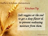 Tip # 10 - When to salt veggies while cooking