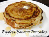 Eggless Banana Pancakes, Eggless Pancake Recipe- Breakfast Ideas