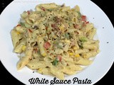 White Sauce Pasta Recipe | How to make pasta in white sauce