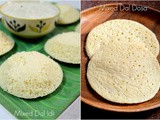 Mixed Dal Idli or Soft dosas (with the same batter)
