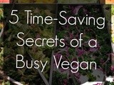 5 Time-Saving Secrets of a Busy Vegan