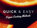 Quick & Easy Vegan Cooking Methods