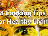 8 Amazing Cooking Tips for Healthy Living Surely Read for your Family