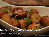 Herbed Garlicky Baby Potatoes (Slow Cooker Potatoes)