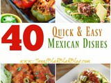 40 Quick and Easy Mexican Dishes