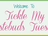 Tickle My Tastebuds Tuesday #8 – Eight is Great! Come Link up
