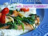Tomato and Spinach Baked Tilapia with Mashed “Caulitaters”